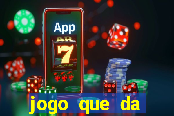 jogo que da dinheiro sem precisar depositar